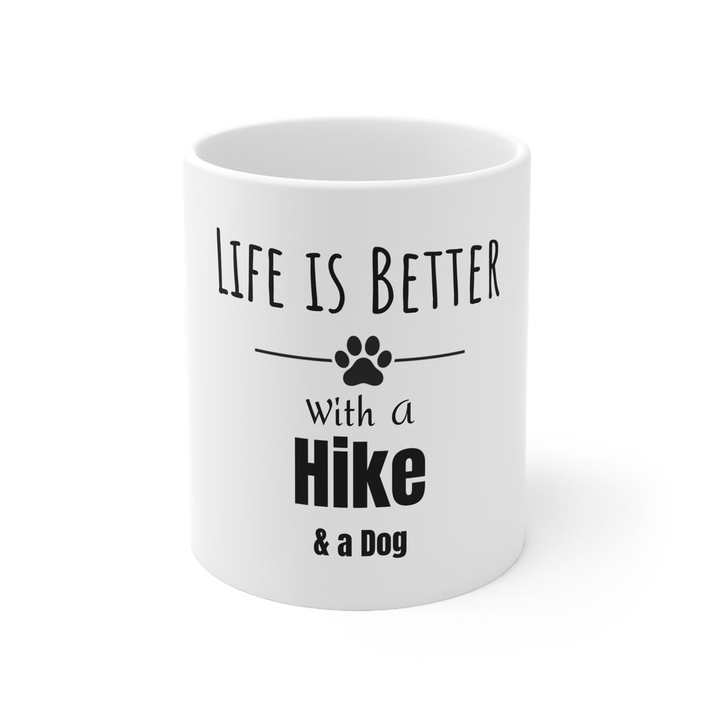 Life is Better with a Hike & a Dog Mug (11 oz)