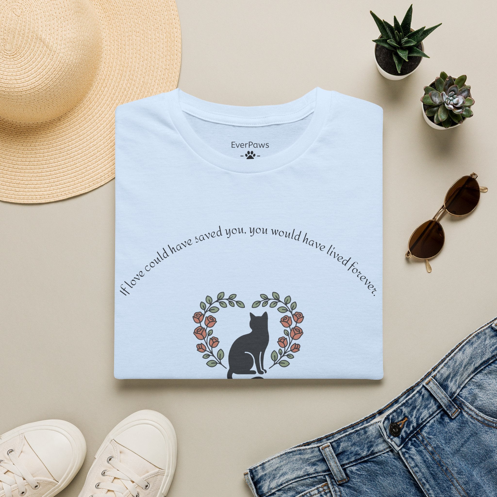 Cat Memorial T-Shirt — "If Love Could Have Saved You" - Personalized