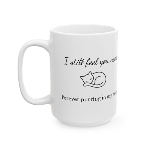 Cat Memorial Mug — "I Still Feel You Near" - Personalized