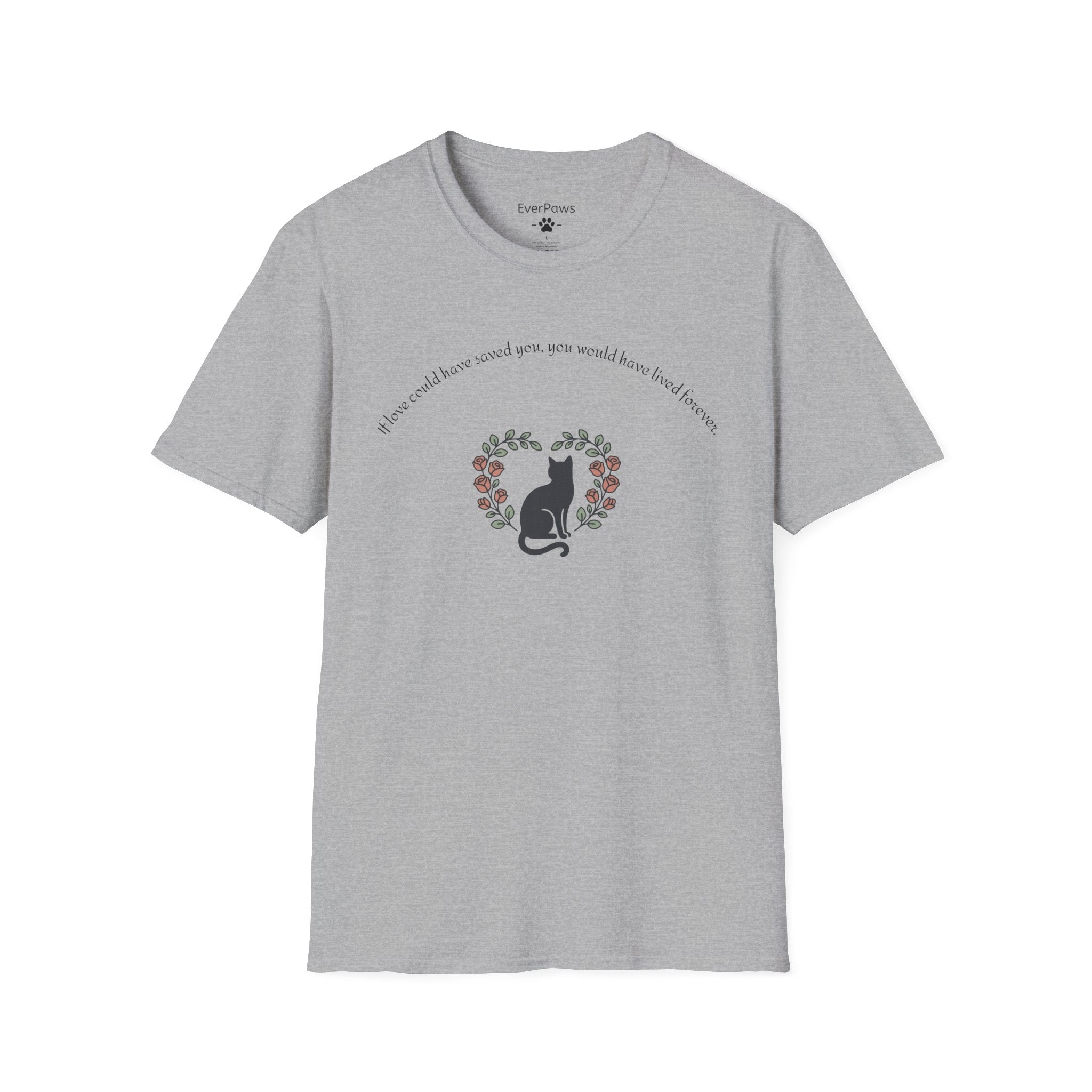 Cat Memorial T-Shirt — "If Love Could Have Saved You" - Personalized