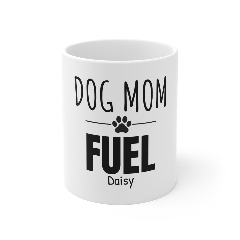 Dog Mom Fuel Mug — Personalized