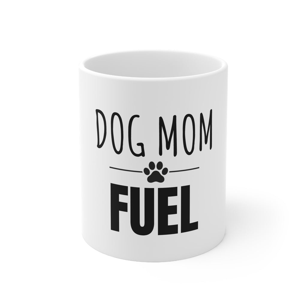 Dog Mom Fuel Mug (11 oz)