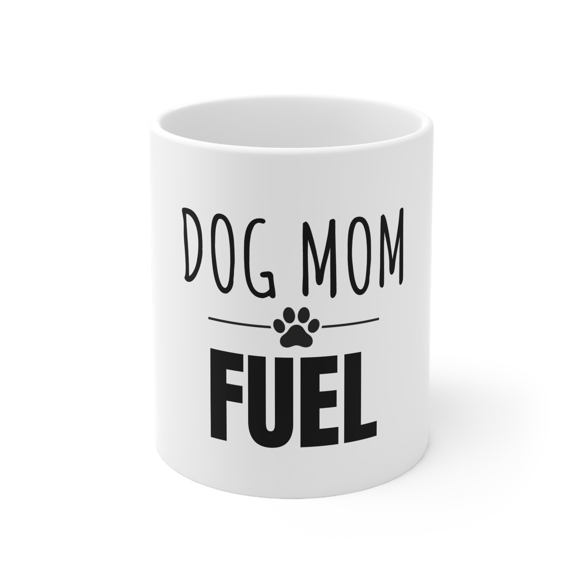 Dog Mom Fuel Mug (11 oz)